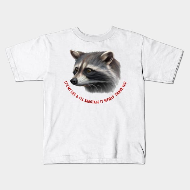 It's My Life  - Raccoon Lover Design Kids T-Shirt by DankFutura